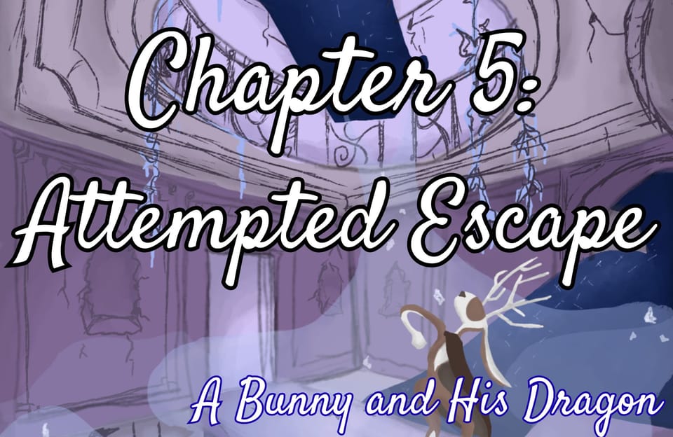 Chapter 5: Attempted Escape