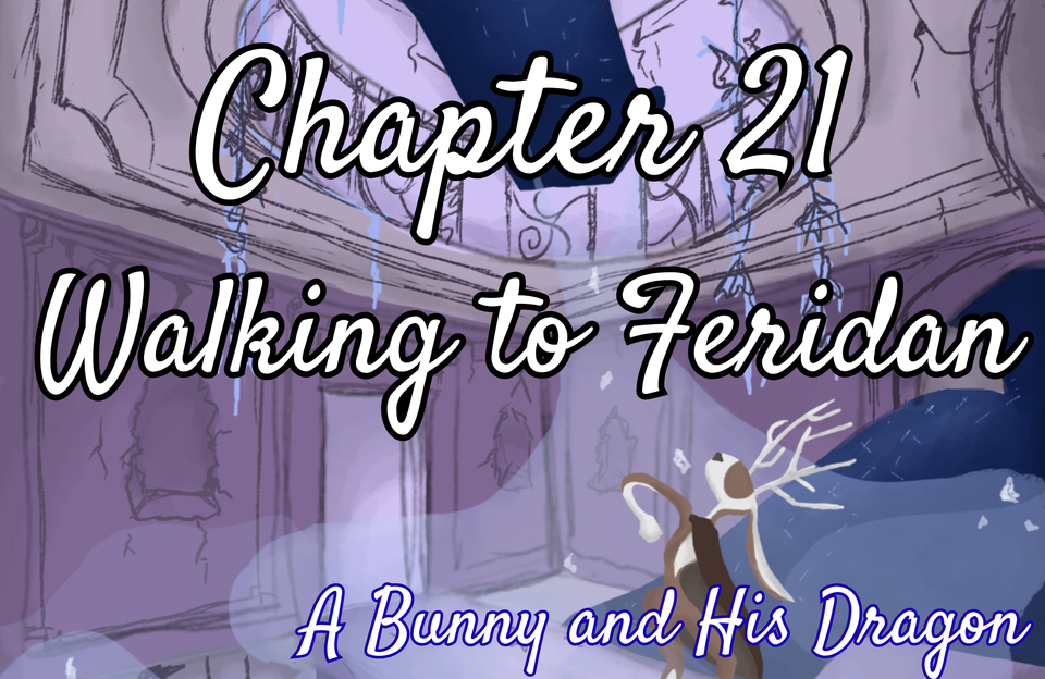 Chapter 21: Walking to Feridan